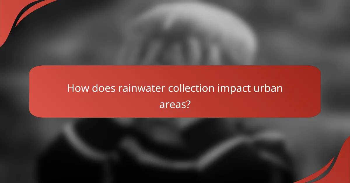 How does rainwater collection impact urban areas?