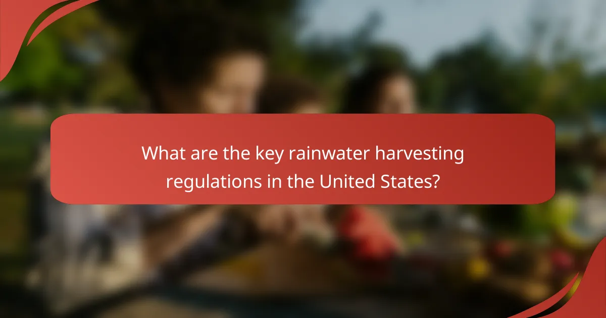 What are the key rainwater harvesting regulations in the United States?