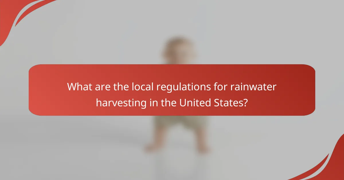 What are the local regulations for rainwater harvesting in the United States?