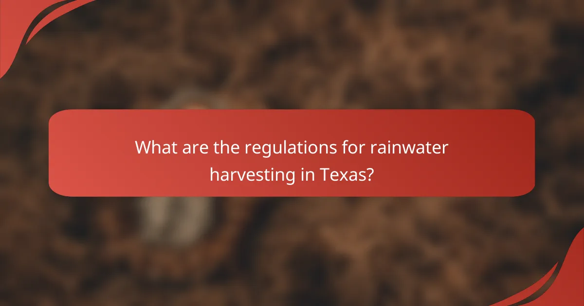 What are the regulations for rainwater harvesting in Texas?